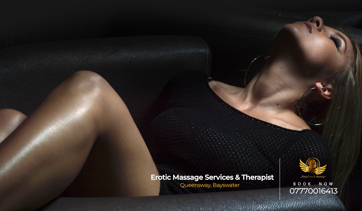 Erotic massage services & therapist Queensway,Bayswater