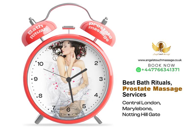 Best Bath Rituals, Prostate Massage Services Central London, Marylebone, Notting Hill Gate